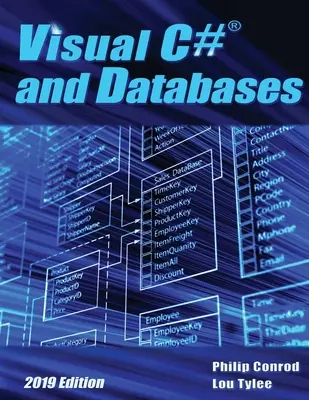 Visual C# and Databases 2019 Edition: Un tutorial pas cu pas de programare a bazelor de date - Visual C# and Databases 2019 Edition: A Step-By-Step Database Programming Tutorial