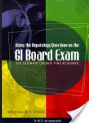 Acing the Hepatology Questions on the GI Board Exam: Resursa supremă pentru perioada critică - Acing the Hepatology Questions on the GI Board Exam: The Ultimate Crunch-Time Resource