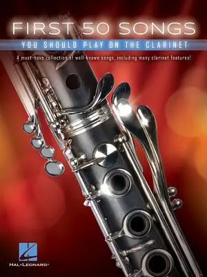 Primele 50 de melodii pe care ar trebui să le cânți la clarinet - First 50 Songs You Should Play on the Clarinet