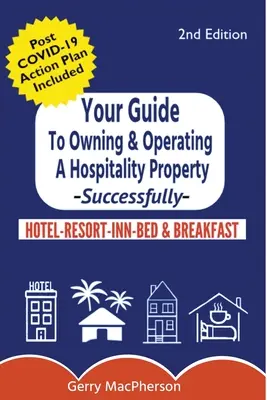 Ghidul dvs. complet pentru deținerea și exploatarea unei proprietăți de ospitalitate - cu succes - Your Full Guide to Owning & Operating a Hospitality Property - Successfully