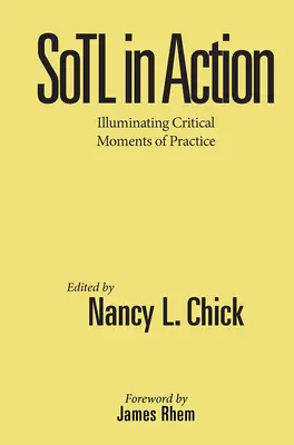 Sotl în acțiune: Iluminarea momentelor critice ale practicii - Sotl in Action: Illuminating Critical Moments of Practice