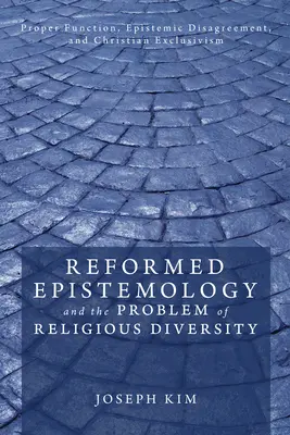 Epistemologia reformată și problema diversității religioase (Reformed Epistemology and the Problem of Religious Diversity) - Reformed Epistemology and the Problem of Religious Diversity