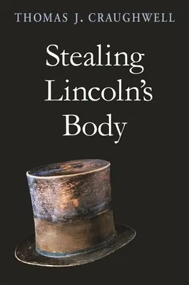 Furtul trupului lui Lincoln - Stealing Lincoln's Body