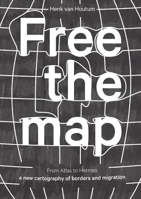 Eliberarea hărții: De la Atlas la Hermes: O nouă cartografie a frontierelor și a migrației - Free the Map: From Atlas to Hermes: A New Cartography of Borders and Migration