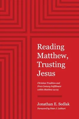 Reading Matthew, Trusting Jesus: Tradiția creștină și împlinirea în primul secol în cadrul Matei 24-25 - Reading Matthew, Trusting Jesus: Christian Tradition and First-Century Fulfillment within Matthew 24-25