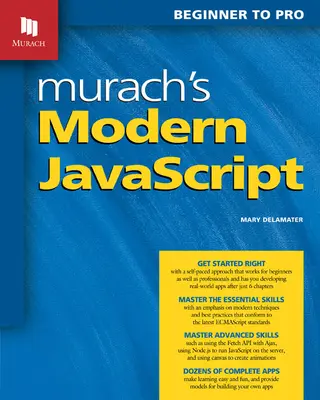 JavaScript modern al lui Murach: De la începător la profesionist - Murach's Modern JavaScript: Beginner to Pro