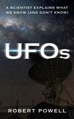 OZN-uri: Un om de știință explică ceea ce știm - UFOs: A Scientist Explains What We Know