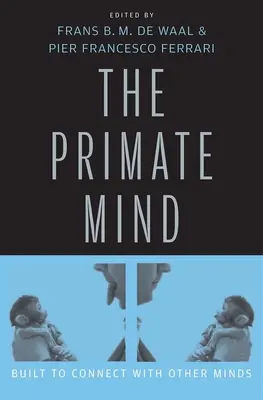 Mintea primatelor: construită pentru a se conecta cu alte minți - Primate Mind: Built to Connect with Other Minds