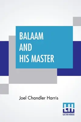 Balaam și stăpânul său: And Other Sketches And Stories - Balaam And His Master: And Other Sketches And Stories