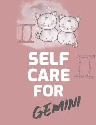 Îngrijirea de sine Pentru Gemeni: Pentru Adulți Pentru Autism Mame Pentru Asistente Mame Profesori Adolescenți Femei Cu Prompts Zi și Noapte Self Love Gift - Self Care For Gemini: For Adults For Autism Moms For Nurses Moms Teachers Teens Women With Prompts Day and Night Self Love Gift