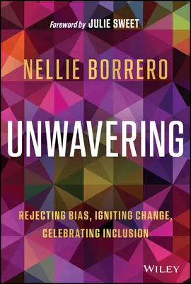 Unwavering: Respingerea prejudecăților, aprinderea schimbării, celebrarea incluziunii - Unwavering: Rejecting Bias, Igniting Change, Celebrating Inclusion