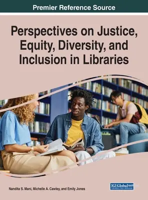 Perspective privind justiția, echitatea, diversitatea și incluziunea în biblioteci - Perspectives on Justice, Equity, Diversity, and Inclusion in Libraries