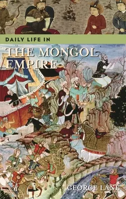 Viața cotidiană în Imperiul Mongol - Daily Life in the Mongol Empire