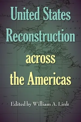 Reconstrucția Statelor Unite în întreaga Americă - United States Reconstruction across the Americas