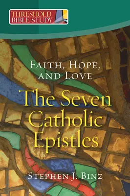 Credință, speranță și iubire - Cele șapte epistole catolice - Faith, Hope, and Love - The Seven Catholic Epistles
