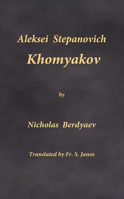 Aleksei Stepanovici Khomyakov - Aleksei Stepanovich Khomyakov