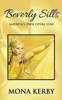 Beverly Sills: Vedeta de operă a Americii - Beverly Sills: America's Own Opera Star