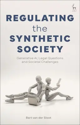 Reglementarea societății sintetice: Ai generative, întrebări juridice și provocări societale - Regulating the Synthetic Society: Generative Ai, Legal Questions, and Societal Challenges