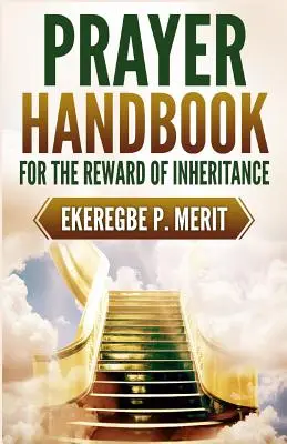 Manual de rugăciune pentru răsplata moștenirii - Prayer Handbook for the Reward of Inheritance
