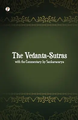 Vedanta-Sutras cu comentariul lui Sankaracarya - The Vedanta-Sutras with the Commentary by Sankaracarya