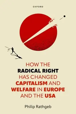 Cum a schimbat dreapta radicală capitalismul și bunăstarea în Europa și SUA - How the Radical Right Has Changed Capitalism and Welfare in Europe and the USA