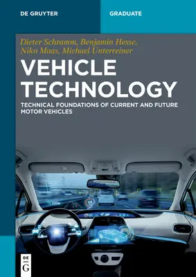 Tehnologia vehiculelor: Bazele tehnice ale autovehiculelor actuale și viitoare - Vehicle Technology: Technical Foundations of Current and Future Motor Vehicles