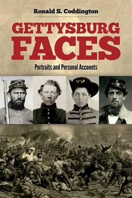 Chipuri din Gettysburg: Portrete și relatări personale - Gettysburg Faces: Portraits and Personal Accounts