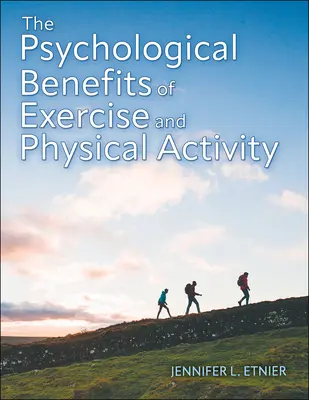 Beneficiile psihologice ale exercițiilor fizice și ale activității fizice - The Psychological Benefits of Exercise and Physical Activity