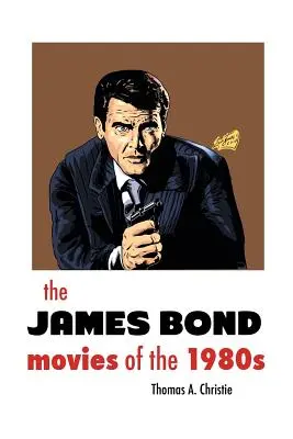 FILMELE JAMES BOND din anii '80 - THE JAMES BOND MOVIES OF THE 1980s