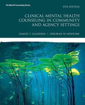 Consilierea clinică în domeniul sănătății mintale în cadrul comunității și al agențiilor - Clinical Mental Health Counseling in Community and Agency Settings