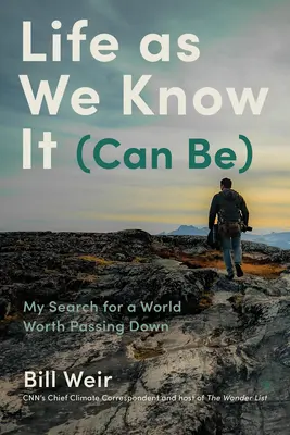 Life as We Know It (Can Be): Povești despre oameni, climă și speranță într-o lume în schimbare - Life as We Know It (Can Be): Stories of People, Climate, and Hope in a Changing World