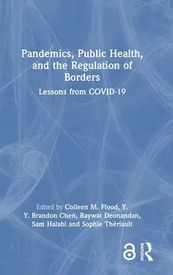 Pandemiile, sănătatea publică și reglementarea frontierelor: Lecții de la COVID-19 - Pandemics, Public Health, and the Regulation of Borders: Lessons from COVID-19
