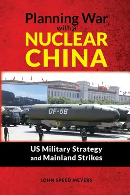 Planificarea războiului cu o Chină nucleară: Strategia militară a SUA și loviturile asupra continentului - Planning War with a Nuclear China: US Military Strategy and Mainland Strikes