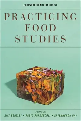 Practicarea studiului alimentelor - Practicing Food Studies