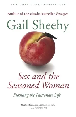 Sexul și femeia experimentată: Urmărind viața pasională - Sex and the Seasoned Woman: Pursuing the Passionate Life
