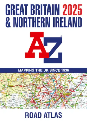 Atlas rutier A-Z pentru Marea Britanie și Irlanda de Nord 2025 - Great Britain & Northern Ireland A-Z Road Atlas 2025