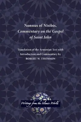 Nonnus din Nisibis, Comentariu la Evanghelia după Sfântul Ioan - Nonnus of Nisibis, Commentary on the Gospel of Saint John