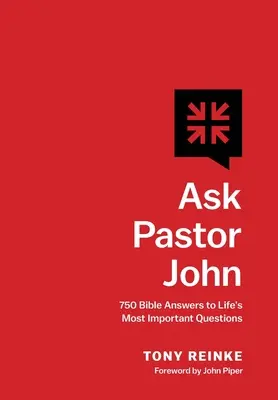 Întrebați-l pe pastorul John: 750 de răspunsuri biblice la cele mai importante întrebări ale vieții - Ask Pastor John: 750 Bible Answers to Life's Most Important Questions
