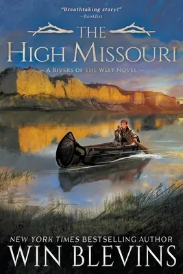 Înaltul Missouri: A Mountain Man Western Adventure Series - The High Missouri: A Mountain Man Western Adventure Series