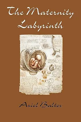 Labirintul maternității [The Maternity Labyrinth - The Maternity Labyrinth