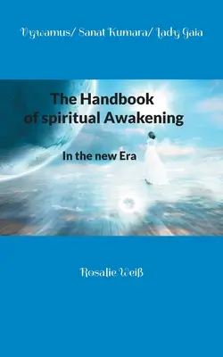 Manualul trezirii spirituale: În noua eră - The Handbook of spiritual Awakening: In the new Era