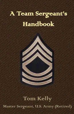 Manualul unui sergent de echipă - A Team Sergeant's Handbook