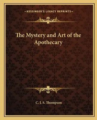 Misterul și arta farmacistului - The Mystery and Art of the Apothecary