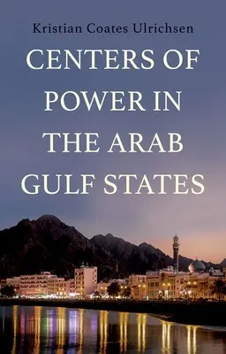 Centre de putere în statele arabe din Golf - Centers of Power in the Arab Gulf States