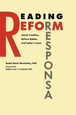 Reading Reform Responsa: Tradiția evreiască, rabinii reformatori și problemele de astăzi - Reading Reform Responsa: Jewish Tradition, Reform Rabbis, and Today's Issues