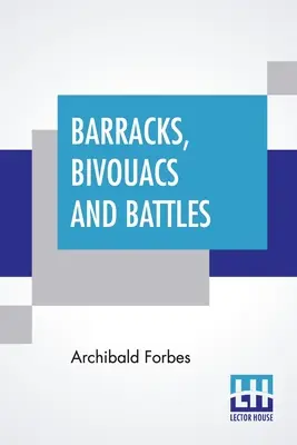 Barăci, Bivuacuri și Bătălii - Barracks, Bivouacs And Battles