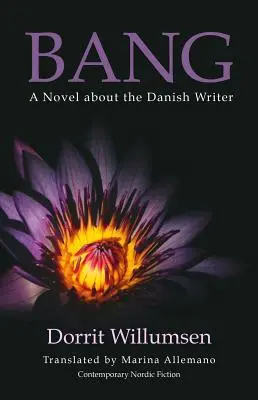 Bang: Un roman despre scriitorul danez - Bang: A Novel about the Danish Writer