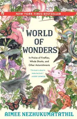 Lumea minunilor: În lauda licuricilor, a rechinilor balenă și a altor minunății - World of Wonders: In Praise of Fireflies, Whale Sharks, and Other Astonishments