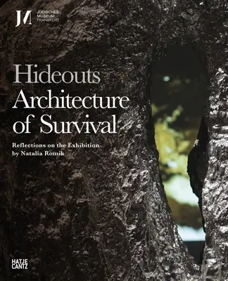 Hideouts: Arhitectura supraviețuirii: Reflecții asupra expoziției - Hideouts: Architecture of Survival: Reflections on the Exhibition