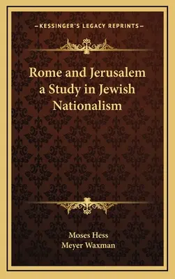 Roma și Ierusalim: un studiu asupra naționalismului evreiesc - Rome and Jerusalem a Study in Jewish Nationalism